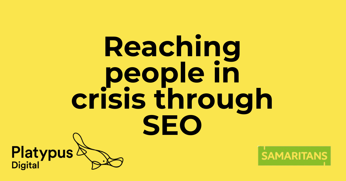 Platypus Digital Samaritans SEO - reaching people in crisis through SEO