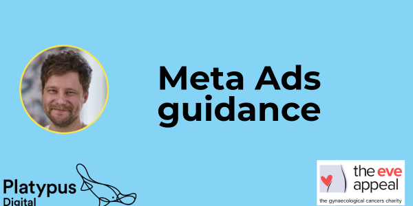Meta Ads guidance for charities - Sam Hogbin - Platypus Digital