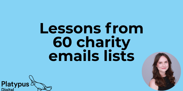 Lessons from 60 charity email lists - Becks Brewer - Platypus